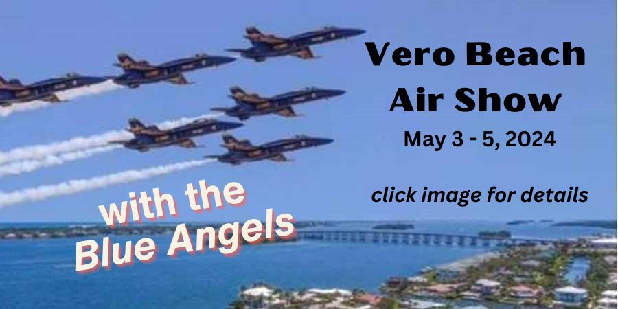 blue angels flying into vero beach florida may 2024 for Vero Beach Air Show